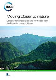 Moving closer to nature - Miyun landscape China - IUCN