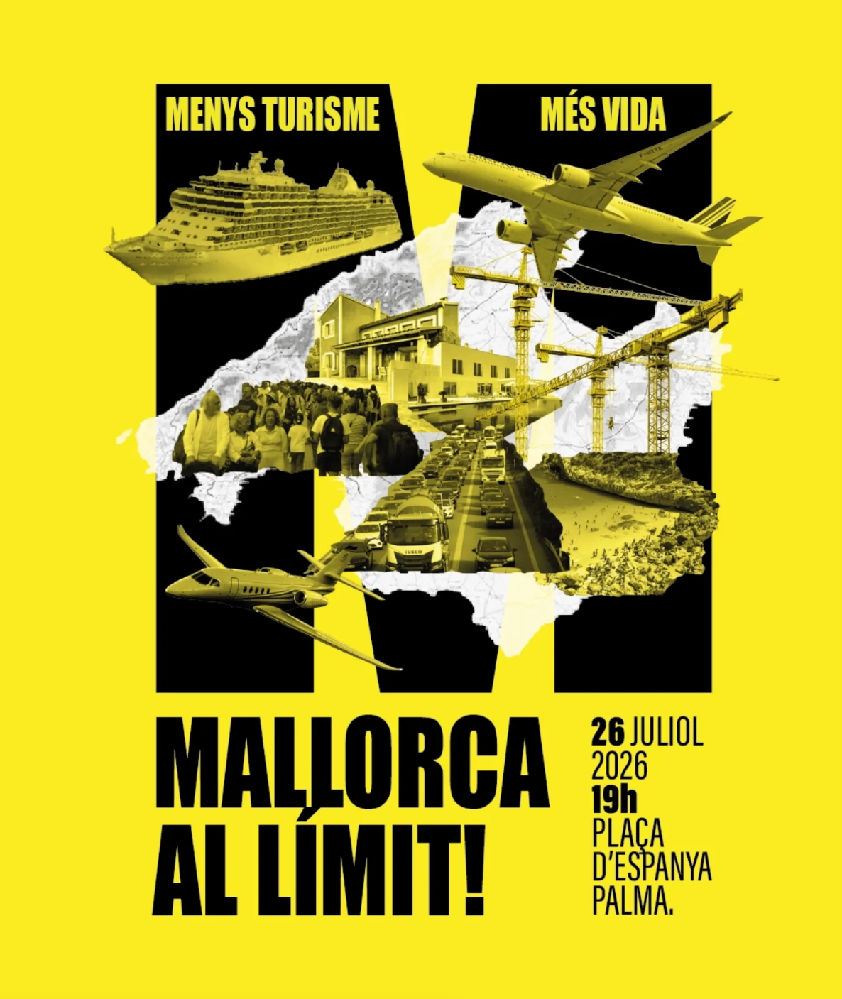 Promotional event poster uses a yellow-and-black collage of Mallorca landmarks, cruise ships, airplanes, construction cranes, crowds, and traffic, with slogans “Menys turisme” and “Més vida.” Bold text announces “Mallorca All Limit!” for 26 July 2026 at 19:00 in Plaça d’Espanya, Palma.